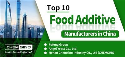 Top 10 Food Additive Manufacturers in China